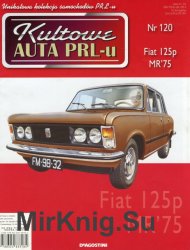Kultowe Auta PRL-u  120 - Fiat 125p MR75