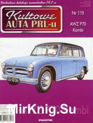 Kultowe Auta PRL-u  119 - AWZ P70 Kombi