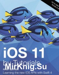 iOS 11 by Tutorials: Learning the new iOS APIs with Swift 4