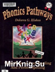 Phonics Pathways. Clear Steps to Easy Reading and Perfect Spelling