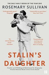 Stalins Daughter: The Extraordinary and Tumultuous Life of Svetlana Alliluyeva