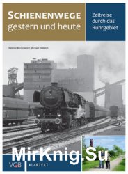 Schienenwege Gestern und Heute: Zeitreise Durch das Ruhrgebiet