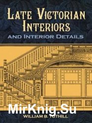 Late Victorian Interiors and Interior Details (Dover Architecture)