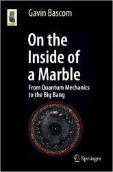 On the Inside of a Marble: From Quantum Mechanics to the Big Bang