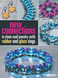 New Connections in Chain Mail Jewelry with Rubber and Glass Rings