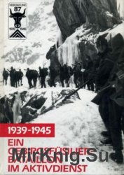 1939-1945: Ein Gebirgsf?silier-Bataillon im Aktivdienst