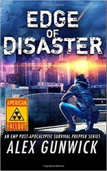 Edge of Disaster: An EMP Post-Apocalyptic Survival Prepper Series