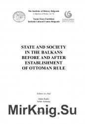 State and Society in the Balkans Before and After Establishment of Ottoman Rule