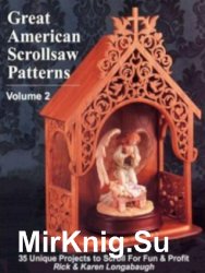 Great American Scrollsaw Patterns Vol. 2. 35 Unique Projects to Scroll for Fun & Profit