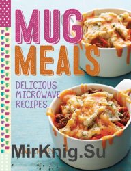 Mug Meals: Delicious Microwave Recipes