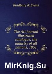 The Art journal illustrated catalogue the industry of all nations