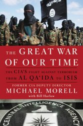The Great War of Our Time: The CIA's Fight Against Terrorism  From al Qa'ida to ISIS