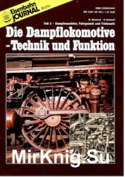 Eisenbahn Journal Archiv. Die Dampflokomotive-Technik und Funktion 2 1987