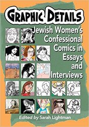 Graphic Details: Jewish Women's Confessional Comics in Essays and Interviews