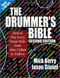 The Drummer's Bible: How to Play Every Drum Style from Afro-Cuban to Zydeco, 2nd Edition