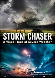 Storm Chaser: A Visual Tour of Severe Weather
