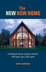 The New New Home: Getting the house of your dreams with your eyes wide open