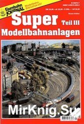 Eisenbahn Journal. Super Modellbahnanlagen Teil III - 1997