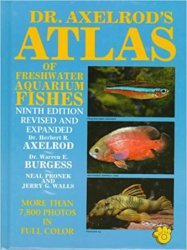 Dr. Axelrod's Atlas of Freshwater Aquarium Fishes, 10th Edition