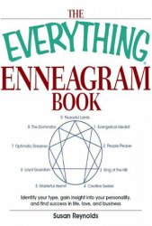 The Everything Enneagram Book: Identify Your Type, Gain Insight into Your Personality and Find Success in Life, Love, and Business