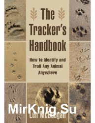 The tracker's handbook. How to identify and trail any animal, anywhere