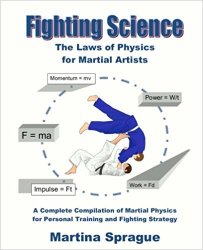 Fighting Science: The Laws of Physics for Martial Artists