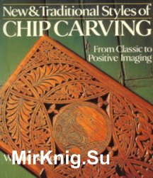 New and Traditional Styles of Chip Carving