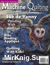 Machine Quilting Unlimited Vol.XVIII 1 2018