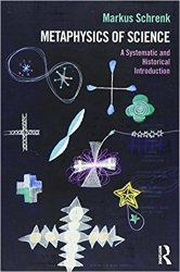 Metaphysics of Science: A Systematic and Historical Introduction