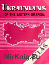 Ukrainians of the eastern diaspora : an atlas