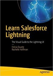 Learn Salesforce Lightning: The Visual Guide to the Lightning UI