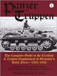 Panzertruppen: The Complete Guide to the Creation & Combat Employment of Germanys Tank Force 1933-1942: Vol. 1