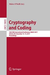 Cryptography and Coding: 16th IMA International Conference, IMACC 2017