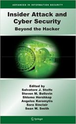 Insider Attack and Cyber Security: Beyond the Hacker