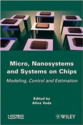 Micro, Nanosystems and Systems on Chips: Modeling, Control, and Estimation
