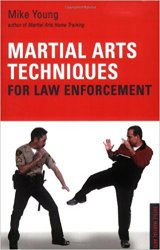 Martial Arts Techniques for Law Enforcement