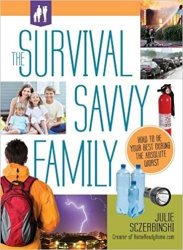 The Survival Savvy Family: How to Be Your Best During the Absolute Worst