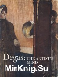 Degas: The Artist's Mind