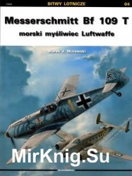 Messerschmitt Bf 109 T: Morski Mysliwiec Luftwaffe (Bitwy Lotnicze 04)