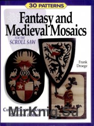 Fantasy and Medieval Mosaics for the Scroll Saw