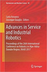 Advances in Service and Industrial Robotics: Proceedings of the 26th International Conference on Robotics, RAAD 2017