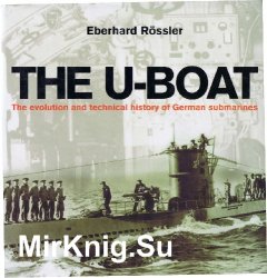 The U-Boat: The Evolution and Technical History of German Submarines