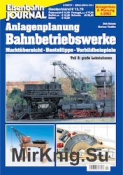 Eisenbahn Journal. Anlagenbau & Planung. Bahnbetriebswerke. Teil 3