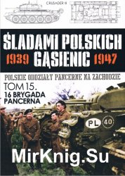 16 Brygada Pancerna - Sladami Polskich Gasienic Tom 15