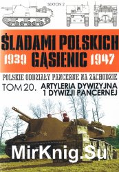 Artyleria Dywizyjna 1 Dywizji Pancernej - Sladami Polskich Gasienic Tom 20