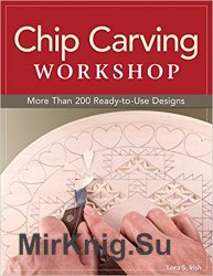 Chip Carving Workshop. More Than 200 Ready-to-Use Designs