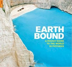 Earthbound: A Rough Guide to the World in Pictures