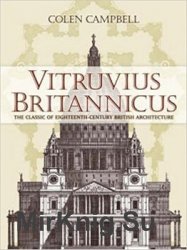 Vitruvius Britannicus: The Classic of Eighteenth-Century British Architecture