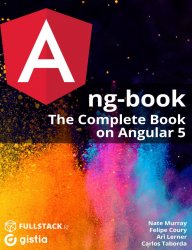 ng-book: The Complete Book on Angular 5