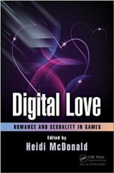 Digital Love: Romance and Sexuality in Video Games